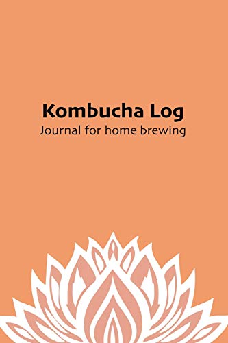 Kombucha Log: Journal for home brewing (Kombucha master brewer)